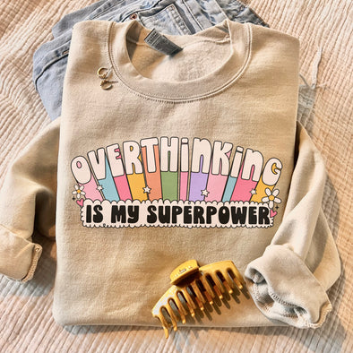 Overthinking Is My Superpower Sweatshirt