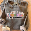 Comfort Colors® Overthinking Is My Superpower  Sweatshirt