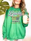 I'm So Lucky to Have You Saint Patrick's Day Sweatshirt