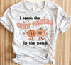 I Teach the Cutest Pumpkins in The Patch Graphic Tee