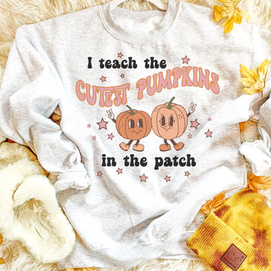 I Teach the Cutest Pumpkins in The Patch Sweatshirt