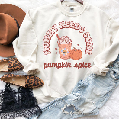 Mommy Needs Some Pumpkin and Spice Sweatshirt