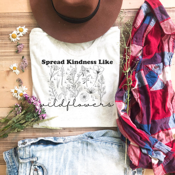 Spread Kindness Like Wildflowers T Shirt
